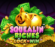 Squealin` Riches